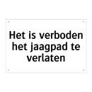 Het is verboden het jaagpad te verlaten