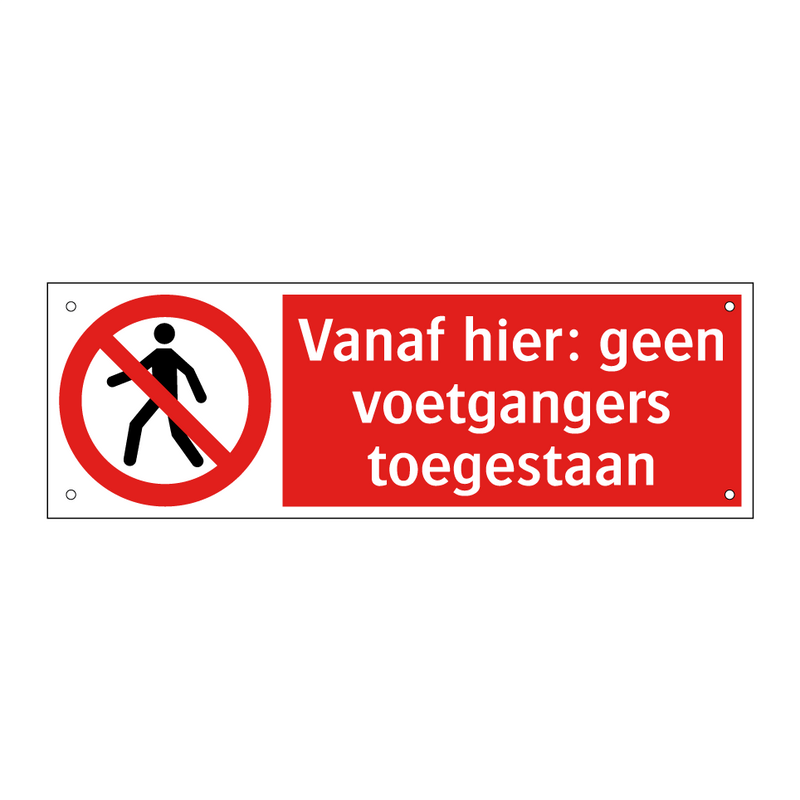Vanaf hier: geen voetgangers toegestaan