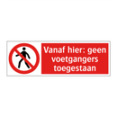 Vanaf hier: geen voetgangers toegestaan