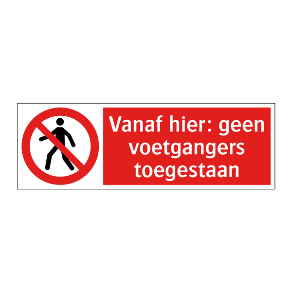 Vanaf hier: geen voetgangers toegestaan