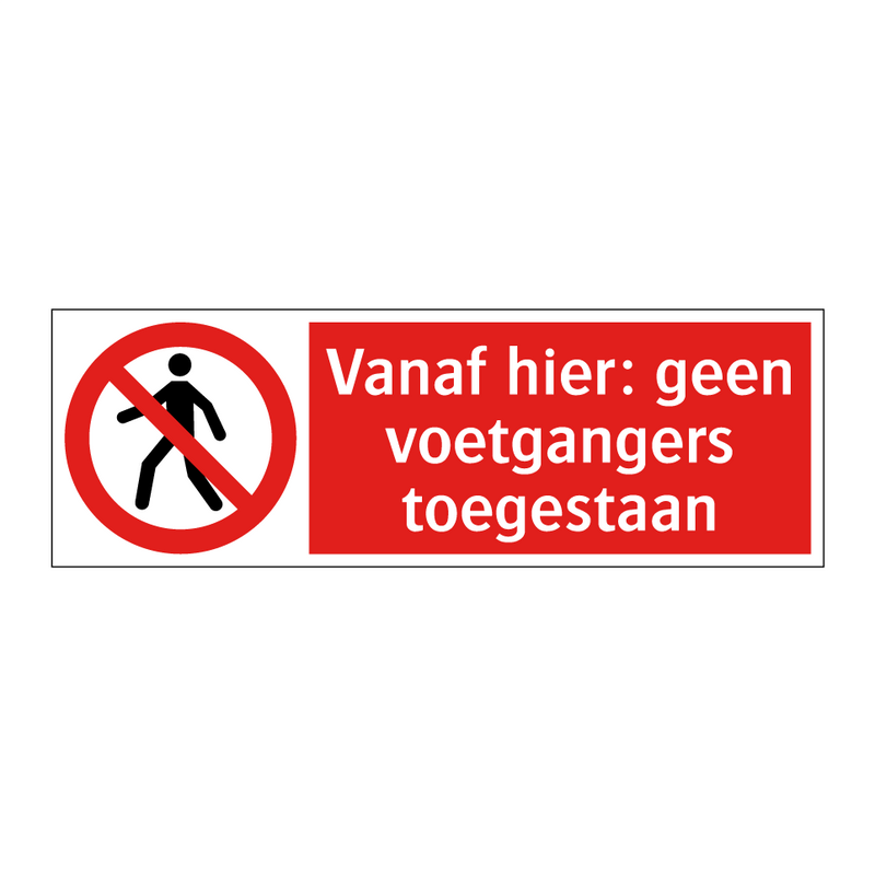 Vanaf hier: geen voetgangers toegestaan
