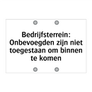 Bedrijfsterrein: Onbevoegden zijn niet toegestaan ​​om binnen te komen