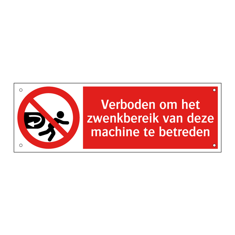 Verboden om het zwenkbereik van deze machine te betreden