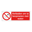 Verboden om te besproeien met water