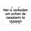 Het is verboden om achter de zwaaiarm te stappen