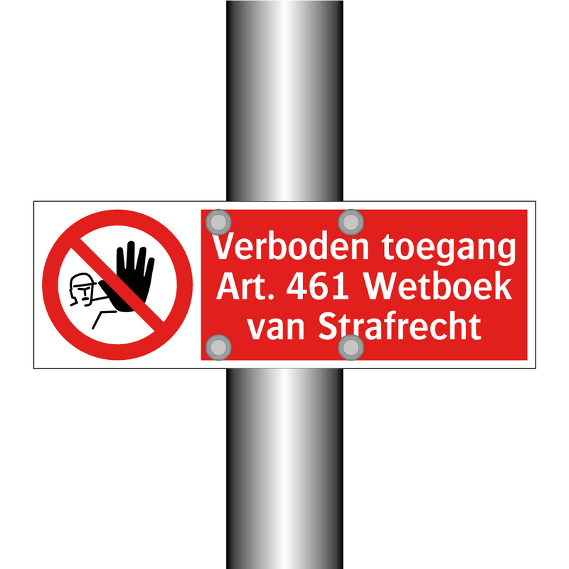 Verboden toegang Art. 461 Wetboek van Strafrecht