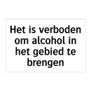 Het is verboden om alcohol in het gebied te brengen