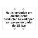 Het is verboden om alcoholische producten te verkopen aan personen onder de 18 jaar