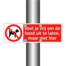 Voel je vrij om de hond uit te laten, maar niet hier