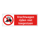 Vrachtwagen rijden niet toegestaan