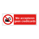 We accepteren geen creditcards