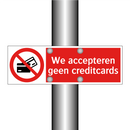 We accepteren geen creditcards