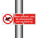 Wees beleefd, ruim de uitwerpselen van uw hond op