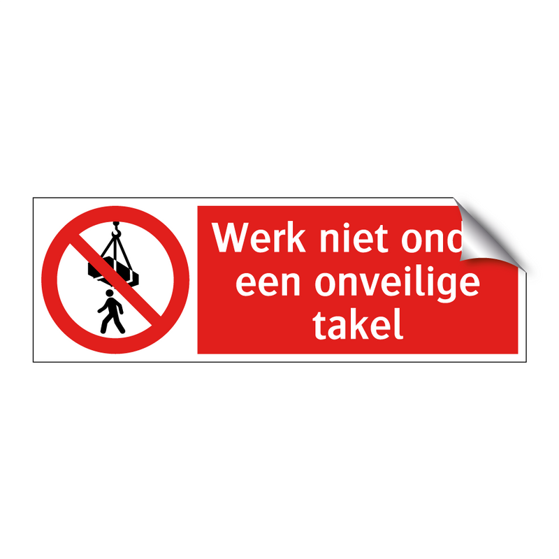 Werk niet onder een onveilige takel