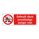 Gebruik deze onvolledige steiger niet