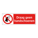 Draag geen handschoenen
