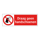 Draag geen handschoenen