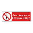 Geen knopen in het touw leggen