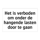 Het is verboden om onder de hangende lasten door te gaan