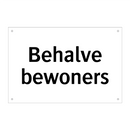 Behalve bewoners