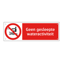 Geen gesleepte wateractiviteit