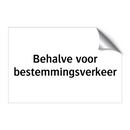 Behalve voor bestemmingsverkeer