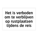 Het is verboden om te verblijven op rustplaatsen tijdens de reis