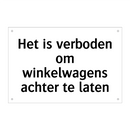 Het is verboden om winkelwagens achter te laten