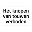 Het knopen van touwen verboden