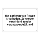 Het parkeren van fietsen is verboden. Ze worden verwijderd zonder verantwoordelijkheid