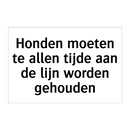 Honden moeten te allen tijde aan de lijn worden gehouden