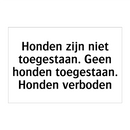 Honden zijn niet toegestaan. Geen honden toegestaan. Honden verboden