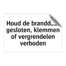 Houd de branddeur gesloten, klemmen of vergrendelen verboden