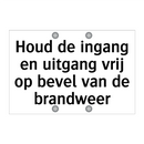 Houd de ingang en uitgang vrij op bevel van de brandweer
