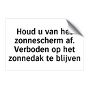 Houd u van het zonnescherm af. Verboden op het zonnedak te blijven