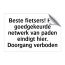 Beste fietsers! Het goedgekeurde netwerk van paden eindigt hier. Doorgang verboden