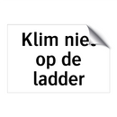 Klim niet op de ladder