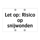 Let op: Risico op snijwonden