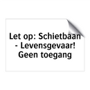 Let op: Schietbaan - Levensgevaar! Geen toegang