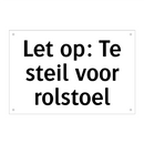 Let op: Te steil voor rolstoel