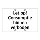Let op! Consumptie binnen verboden