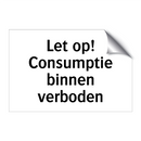 Let op! Consumptie binnen verboden