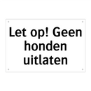 Let op! Geen honden uitlaten