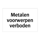 Metalen voorwerpen verboden