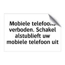 Mobiele telefoons verboden. Schakel alstublieft uw mobiele telefoon uit