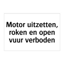 Motor uitzetten, roken en open vuur verboden
