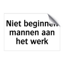 Niet beginnen mannen aan het werk