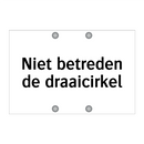 Niet betreden de draaicirkel