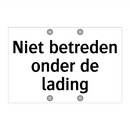 Niet betreden onder de lading
