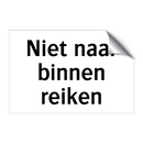 Niet naar binnen reiken